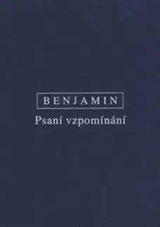 Svetová beletria Psani vzpomínání - Walter Benjamin