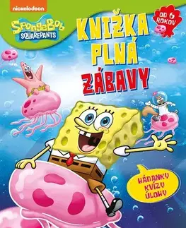 Pre deti a mládež - ostatné SpongeBob - Knižka plná zábavy - Kolektív autorov