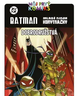 Dobrodružstvo, napätie, western Batman a Mladé ninja korytnačky. Dobrodružstvá - Matthew K. Manning,Jon Sommariva