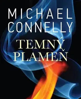 Detektívky, trilery, horory Temný plameň - Michael Connelly,Patrick Frank
