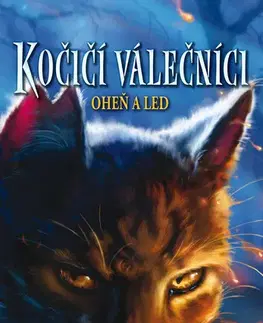 Dobrodružstvo, napätie, western Kočičí válečníci (2) - Oheň a led - Erin Hunterová