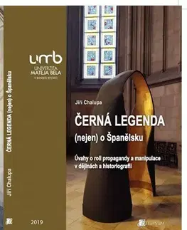 Svetové dejiny, dejiny štátov Černá legenda (nejen) o Španělsku. - Jiří Chalupa