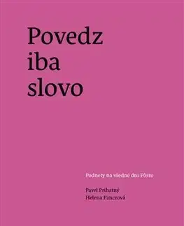 Kresťanstvo Povedz iba slovo - Pavel Prihatný,Helena Panczová