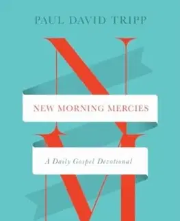 Náboženstvo New Morning Mercies - Paul David Tripp