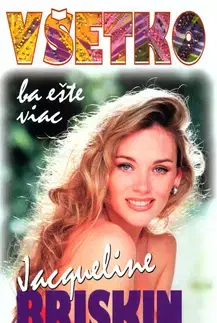 Romantická beletria Všetko, ba eště viac - Jacqueline Briskin