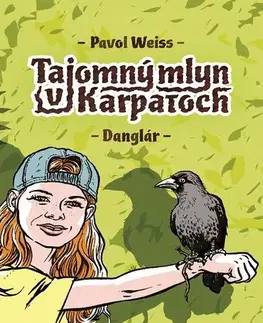 Pre deti a mládež Tajomný mlyn v Karpatoch - Pavol Weiss