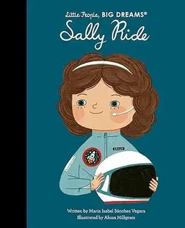 Encyklopédie pre deti a mládež - ostatné Sally Ride - Maria Isabel Sanchez Vegara,Alona Millgram