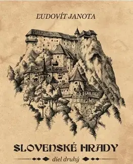 Slovenské a české dejiny Slovenské hrady II. - Ľudovít Janota