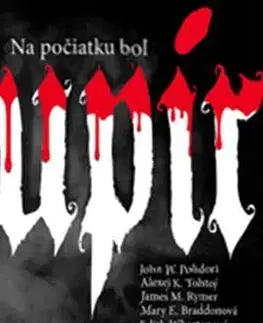 Sci-fi a fantasy Na počiatku bol Upír - Kolektív autorov,Ján Ferenčík,Aňa Ostrihoňová