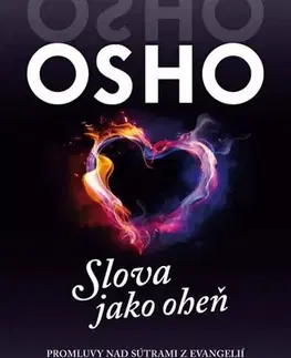 Ezoterika - ostatné Slova jako oheň - Promluvy nad sutrami z evangelií - OSHO