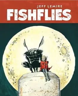 Beletria - ostatné Fishflies - Jeff Lemire