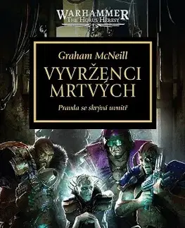 Sci-fi a fantasy Warhammer - The Horus Heresy: Vyvrženci mrtvých - Graham McNeill,Vítězslav Princ,Vojtěch Princ