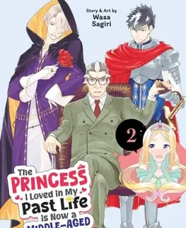 Beletria - ostatné The Princess I Loved in My Past Life is Now a Middle-Aged Dad Vol. 2 - Wasa Sagiri