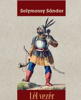 História - ostatné Lél vezér kürt mondája - Sándor Solymossy