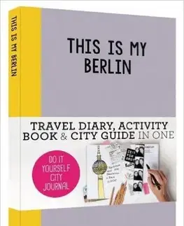 Európa This is my Berlin: Do it yourself City Journal - Petra de Hamer,Anne van Haasteren,Kim Snijders