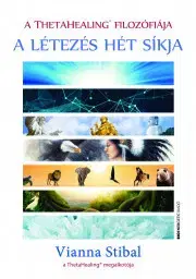 Medicína - ostatné A ThetaHealing filozófiája - Vianna Stibal