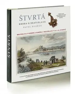 Slovenské a české dejiny Štvrtá kniha o Bratislave - Pavel Dvořák
