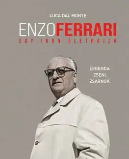 Šport Enzo Ferrari – egy ikon életrajza - Luca Dal Monte