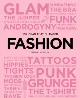 Dizajn, úžitkové umenie, móda 100 Ideas that Changed Fashion - Harriet Worsley