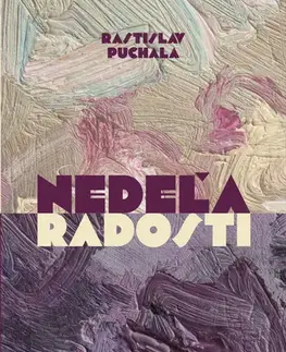 Slovenská beletria Nedeľa radosti - Rastislav Puchala
