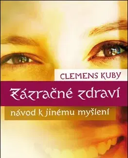 Alternatívna medicína - ostatné Zázračné zdraví - Kuby Clemens