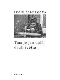 Novely, poviedky, antológie Tma je jen další druh světla - Lucie Fedurcová