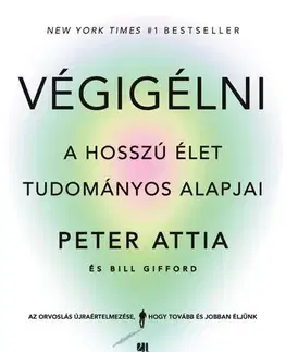 Zdravie, životný štýl - ostatné Végigélni - Bill Gifford,Peter Attia,Gábor Novák