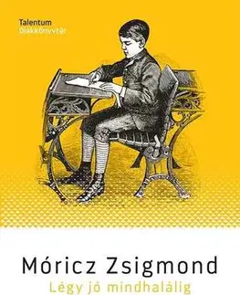 Svetová beletria Légy jó mindhalálig - Zsigmond Móricz