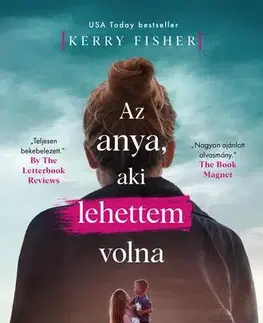 Romantická beletria Az anya, aki lehettem volna - Kerry Fisherová