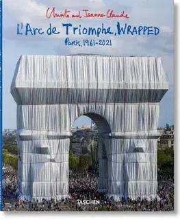 Architektúra Christo and Jeanne-Claude. L'Arc de Triomphe, Wrapped - Lorenza Giovanelli,Jonathan William Henery