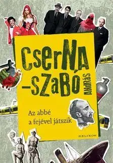 Beletria - ostatné Az abbé a fejével játszik - András Cserna-Szabó