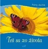 Citáty, výroky, aforizmy, príslovia, porekadlá Teš sa zo života
