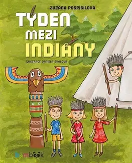 Dobrodružstvo, napätie, western Týden mezi indiány - Zuzana Pospíšilová,Daniela Skalová