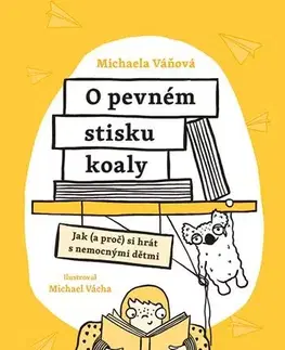 Partnerstvo a rodičovstvo - ostatné O pevném stisku koaly - Michael Vácha,Michaela Vaňová
