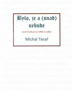 Poézia Bylo, je a (snad) nebude - Michal Tesař