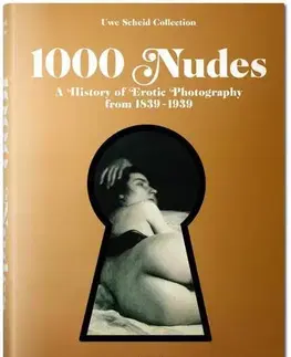 Sex a erotika 1000 Nudes - Hans-Michael Koetzle,Uwe Scheid