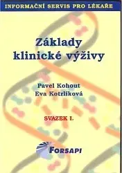 Medicína - ostatné Základy klinické výživy Svazek I - Pavel Kohout,Eva Kotrlíková