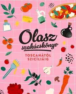 Národná kuchyňa - ostatné Olasz szakácskönyv - Andrea Illés,Noémi Repka