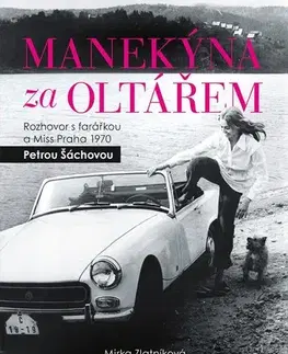 Fejtóny, rozhovory, reportáže Manekýna za oltářem - Miroslava Zlatníková,Petra Masopust Šachová,Adéla Vopavová