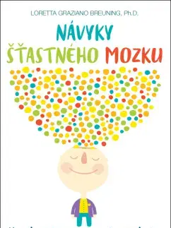 Motivačná literatúra - ostatné Návyky šťastného mozku - Loretta Graziano Breuning