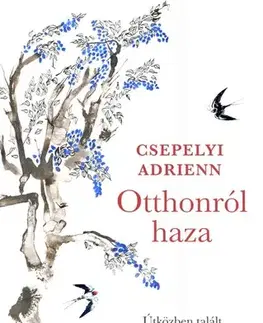 Novely, poviedky, antológie Otthonról haza - Adrienn Csepelyi