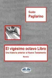 Historické romány El Vigésimo Octavo Libro - Pagliarino Guido
