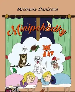 Rozprávky Minipohádky - Michaela Danišová