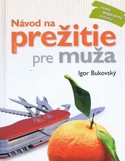 Zdravie, životný štýl - ostatné Návod na prežitie pre muža - Igor Bukovský