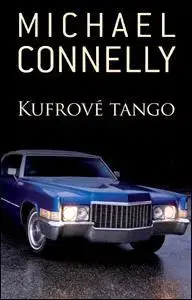 Detektívky, trilery, horory Kufrové tango - Michael Connelly,Patrick Frank