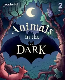 Príprava do školy, pracovné zošity Readerful Rise: Oxford Reading Level 3: Animals in the Dark - Lucy Morgowr
