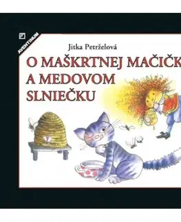 Rozprávky O maškrtnej mačičke a medovom slniečku - Jitka Petrželová