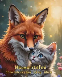 Dobrodružstvo, napätie, western Neuveriteľné dobrodružstvá líšky Alice - Olena Arenson