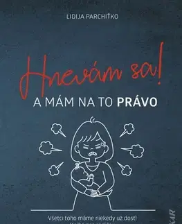 Výchova, cvičenie a hry s deťmi Hnevám sa! A mám na to právo! - Lidija Parchiťko,Silvia Semaková