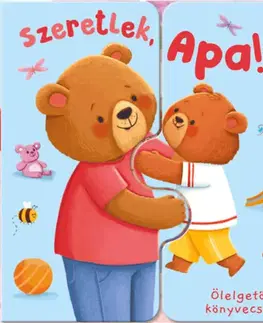 Leporelá, krabičky, puzzle knihy Ölelgetős könyvecske - Szeretlek, Apa! - Zach Rosentahl